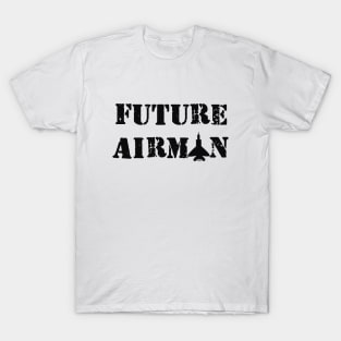 Future Airman - Air force graduate T-Shirt